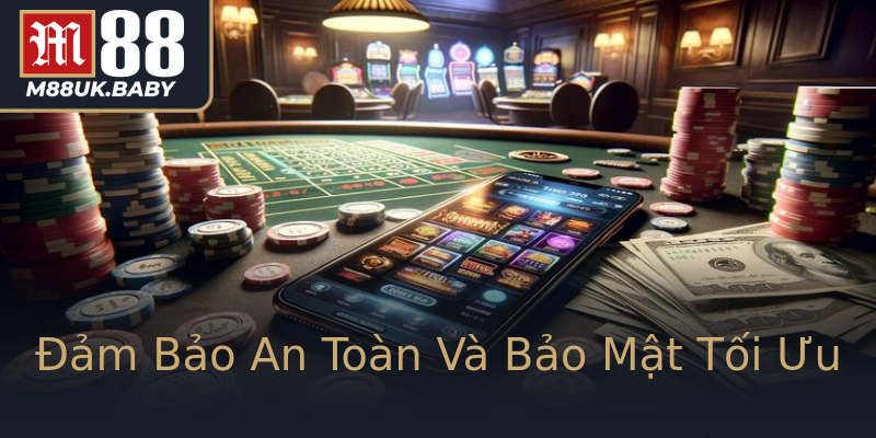 Đảm Bảo An Toàn Và Bảo Mật Tối Ưu Đảm Bảo An Toàn Và Bảo Mật Tối Ưu