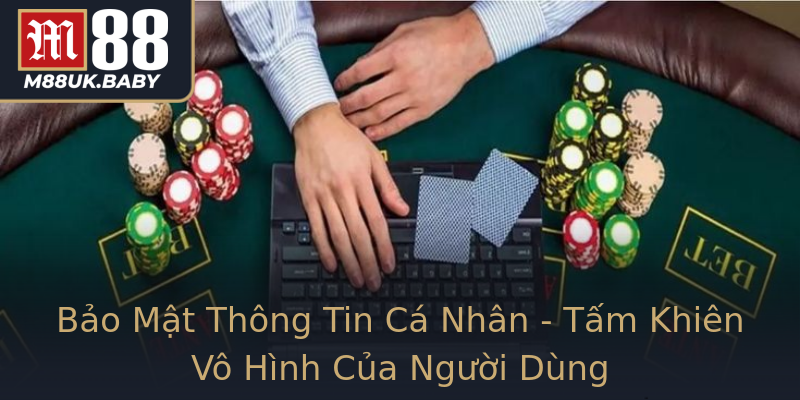 Bảo Mật Thông Tin Cá Nhân - Tấm Khiên Vô Hình Của Người Dùng Bảo Mật Thông Tin Cá Nhân - Tấm Khiên Vô Hình Của Người Dùng
