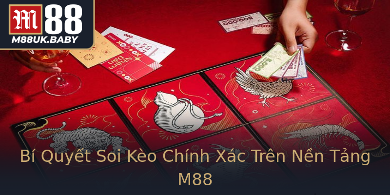 Bí Quyết Soi Kèo Chính Xác Trên Nền Tảng M88 Bí Quyết Soi Kèo Chính Xác Trên Nền Tảng M88