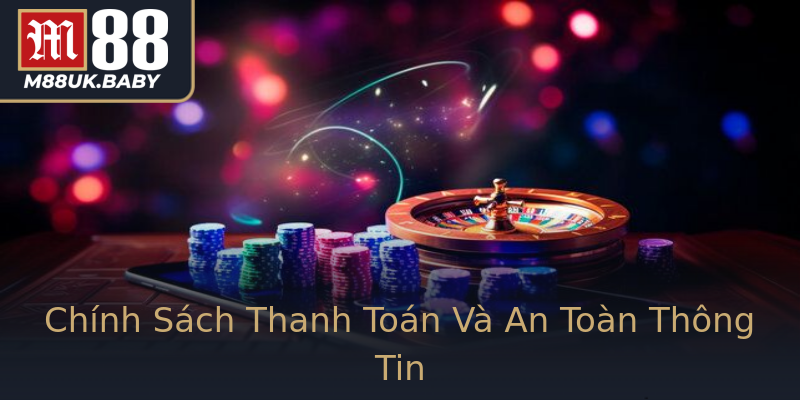 Chính Sách Thanh Toán Và An Toàn Thông Tin Chính Sách Thanh Toán Và An Toàn Thông Tin