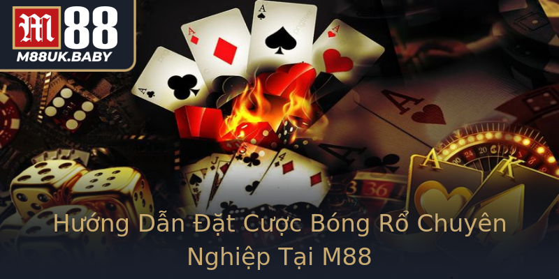 Hướng Dẫn Đặt Cược Bóng Rổ Chuyên Nghiệp Tại M88 Hướng Dẫn Đặt Cược Bóng Rổ Chuyên Nghiệp Tại M88
