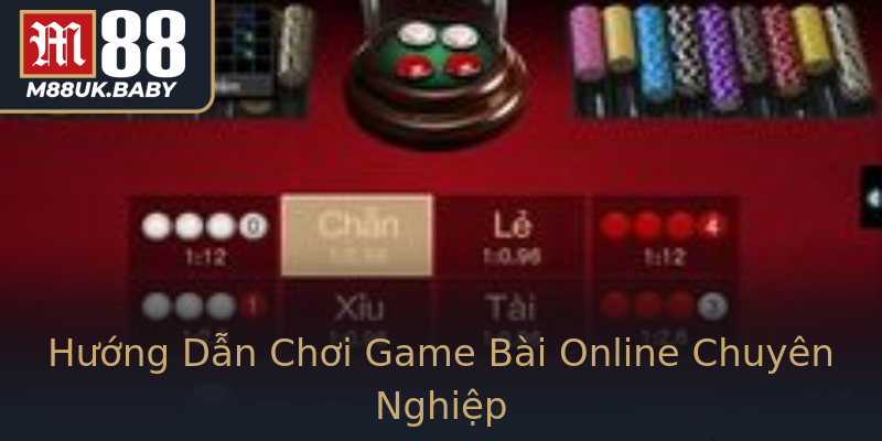 Hướng Dẫn Chơi Game Bài Online Chuyên Nghiệp Hướng Dẫn Chơi Game Bài Online Chuyên Nghiệp