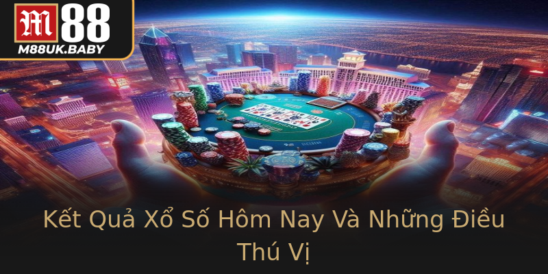Kết Quả Xổ Số Hôm Nay Và Những Điều Thú Vị Kết Quả Xổ Số Hôm Nay Và Những Điều Thú Vị