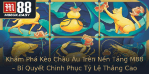 Kham Pha Keo Chau Au Tren Nen Tang M88 Bi Quyet Chinh Phuc Ty Le Thang Cao Nhat