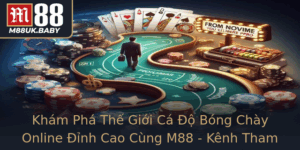 Kham Pha The Gioi Ca O Bong Chay Online Inh Cao Cung M88 Kenh Tham Gia Ca O Bong Chay Uy Tin Nam 202