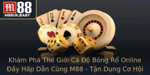 Kham Pha The Gioi Ca O Bong Ro Online Ay Hap Dan Cung M88 Tan Dung Co Hoi Thang Lon