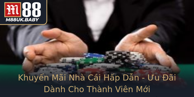 Khuyến Mãi Nhà Cái Hấp Dẫn - Ưu Đãi Dành Cho Thành Viên Mới Khuyến Mãi Nhà Cái Hấp Dẫn - Ưu Đãi Dành Cho Thành Viên Mới