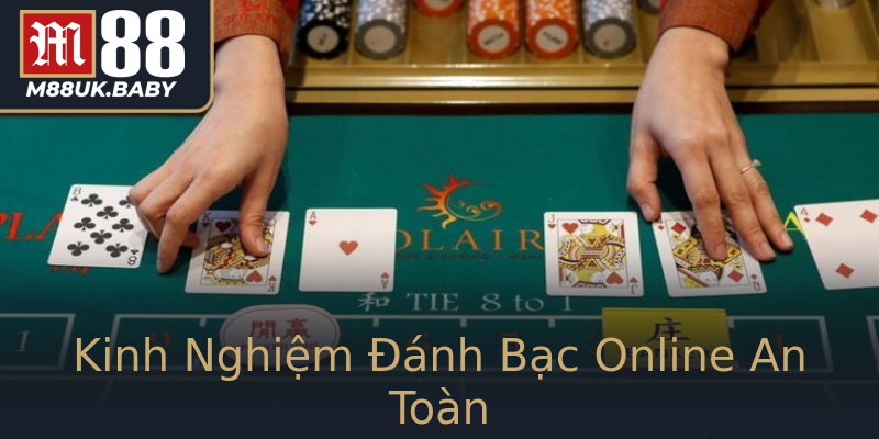 Kinh Nghiệm Đánh Bạc Online An Toàn Kinh Nghiệm Đánh Bạc Online An Toàn