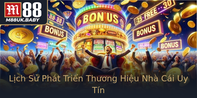Lịch Sử Phát Triển Thương Hiệu Nhà Cái Uy Tín Lịch Sử Phát Triển Thương Hiệu Nhà Cái Uy Tín