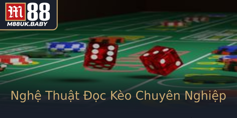 Nghệ Thuật Đọc Kèo Chuyên Nghiệp Nghệ Thuật Đọc Kèo Chuyên Nghiệp