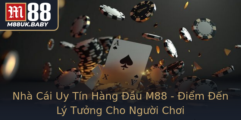 Nhà Cái Uy Tín Hàng Đầu M88 - Điểm Đến Lý Tưởng Cho Người Chơi Nhà Cái Uy Tín Hàng Đầu M88 - Điểm Đến Lý Tưởng Cho Người Chơi